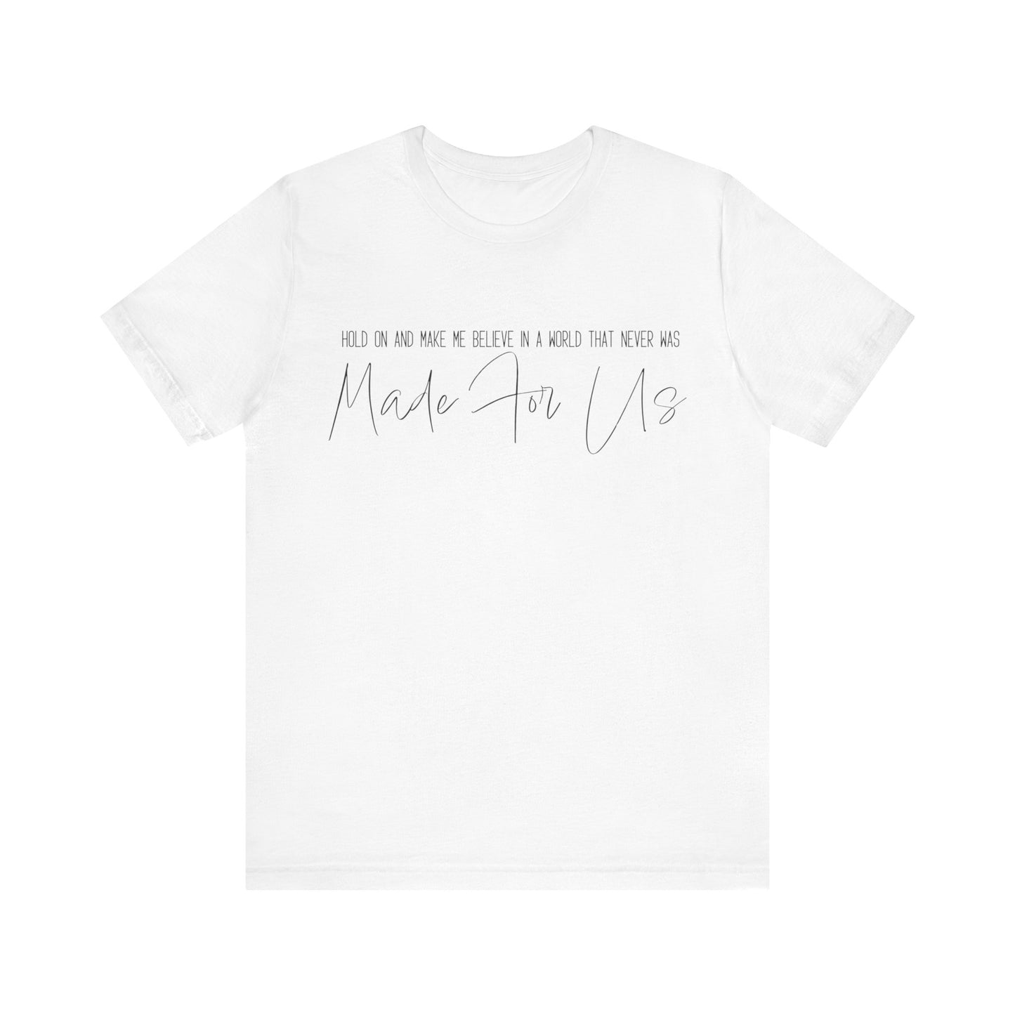 Made For Us Script Tee (White)