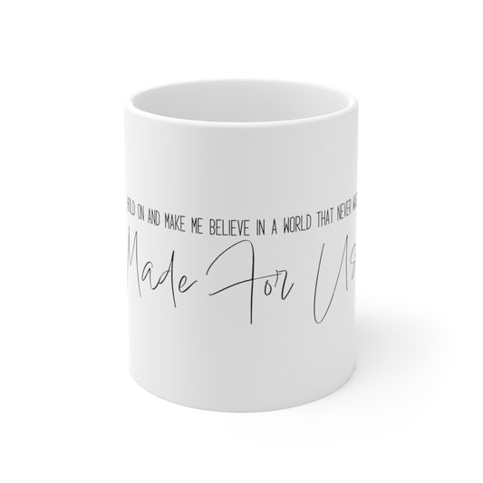 Made For Us Coffee Mug