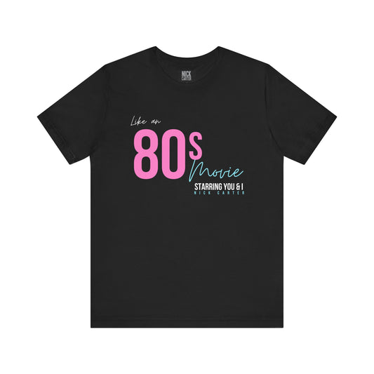 Like An 80's Movie Tee